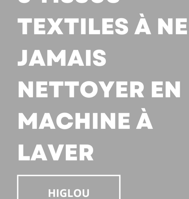 5 tissus textiles à ne jamais nettoyer en machine à laver