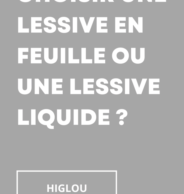 Choisir une lessive en feuille ou une lessive liquide ?
