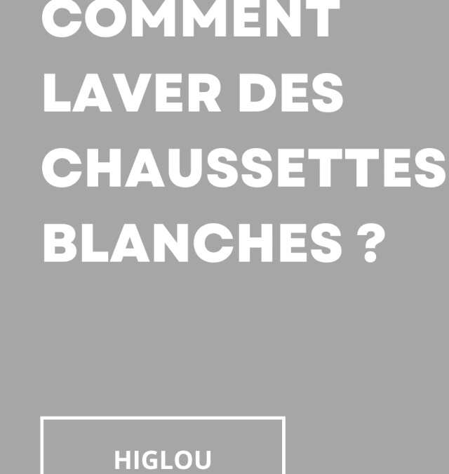Comment laver des chaussettes blanches ?
