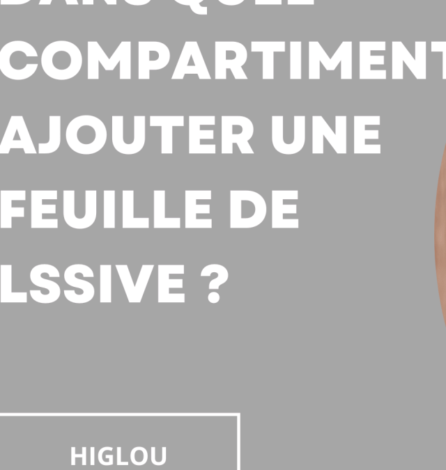 Dans quel compartiment ajouter une feuille de lessive ?